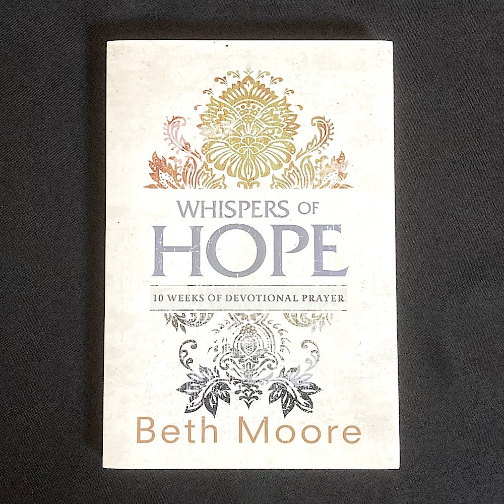 ⭐️ Whispers of Hope Ten Weeks of Devotional Prayer by Beth Moore Paperback